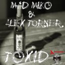 Mad Miko & Alex Turner - Toxid