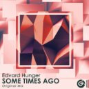 Edvard Hunger - Some Times Ago