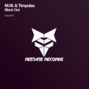 M.W. & Timpulax - Black Out