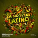 FMKNT aka FMNT & MKN - Me No Speak Latino