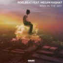 Roelbeat feat Megan Kashat - Man In The Sky