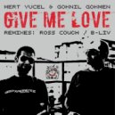 Mert Yucel & Goknil Gokmen - Give Me Love (Ross Couch Remix)