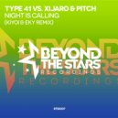 Type 41 vs. XiJaro & Pitch - Night Is Calling