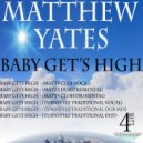 Matthew Yates - Baby Gets High (Matts Dubstrumental)