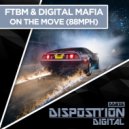 FTBM & Digital Mafia - On The Move (88MPH) (Original Mix)
