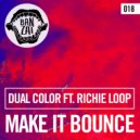 Dual Color feat. Richie Loop - Make It Bounce (Original Mix)