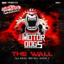 The Motordogs, F. NøIzE & Rob GEE - The Wall