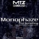 Monophaze - Find That