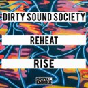 Dirty Sound Society, Reheat - Rise (Original Mix)