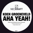Koen Groeneveld - Aha Yeah!