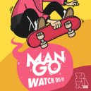manGo - Watch Dis