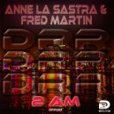 Anne La Sastra & Fred Martin - 2 AM (Nikola Vujicic Remix)