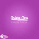Golden Grey - Pinkish Purple (Tiger Paw Remix)