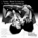 Furney - Made To Love You