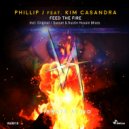 Phillip J feat. Kim Casandra - Feed The Fire (Sunset & Dustin Husain Radio Edit)
