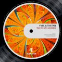 Yvel & Tristan - Time To Say Goodbye (Sergio Fernandez Remix)