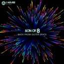 Son Of 8 - Back From Outer Space (The Basilica Remix)
