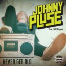 Johnnypluse Feat Mc Coppa - Never Get Old