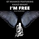 GT Nuance feat Kailé Grant - I\'m Free (RJG Soul Fire Club Remix)