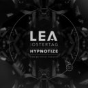 L.E.A feat. Ostertag - Hypnotize (Original Mix)