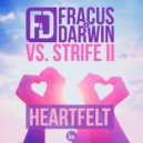 Fracus & Darwin Vs. Strife II - Heartfelt (Original Mix)