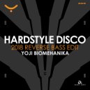 Yoji Biomehanika - Hardstyle Disco (2018 Reverse Bass Edit)