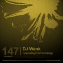 DJ Wank - Neurological Territory (Tool Mix)