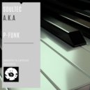 A.K.A & Soultec - P Funk