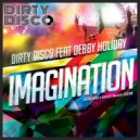 Dirty Disco feat Debby Holiday - Imagination (Special 12 Inch Dirty Disco Classic Remix)
