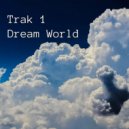 Trak 1 - Dream World (Equal Ways Remix)