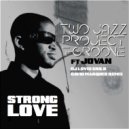 Two Jazz Project & T-Groove feat Jovan - Just Wanna
