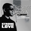Two Jazz Project & T-Groove feat Jovan - Just Wanna (Original Mix)