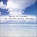 Mindfulness Amenity Life Partner - July & Mental Stability