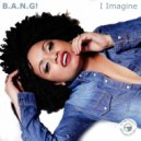 B.A.N.G! - I Imagine