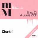 Enea DJ & DJ Lukas Wolf - Chant 1 (Original Mix)