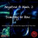 AbysSoul ft. Mark J - Searching No More (Soul Des Jaguar\'s Deep Touch)