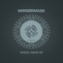 Mirrørmask - Shock Wave