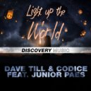 Dave Till & Codice feat. Junior Paes - Light Up The World (Radio Edit)