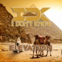 I Don\'t Know - Elevation (Giuliano Lareti Remix)