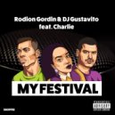 Rodion Gordin & DJ Gustavito feat. Charlie (LV) - My Festival