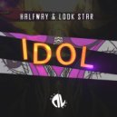 Halfway & LOOK Star ft. Lazy Ice - Idol