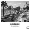 Sandy Turnbull - Ce Spectalce (Original Mix)