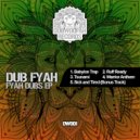 Dub Fyah - Ruff Ready (Original Mix)