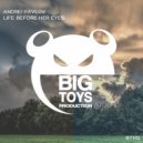 Andrei Pavlov - Life Before Her Eyes (Original Mix)