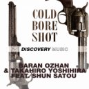 Baran Ozhan & Takahiro Yoshihira feat. Shun Satou - Cold Bore Shot