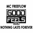 MC Freeflow - Nothing Lasts Forever
