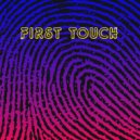 First Touch - All Because Of You