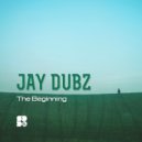 Jay Dubz - The Beginning