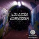 Rui Manu - Just Talking (Original Mix)