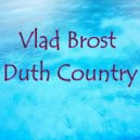 Vlad Brost - Duth Country